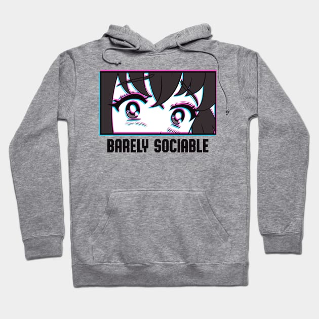 Barely Socializable Anime Eyes Manga Otakus Fun Hoodie by Foxxy Merch